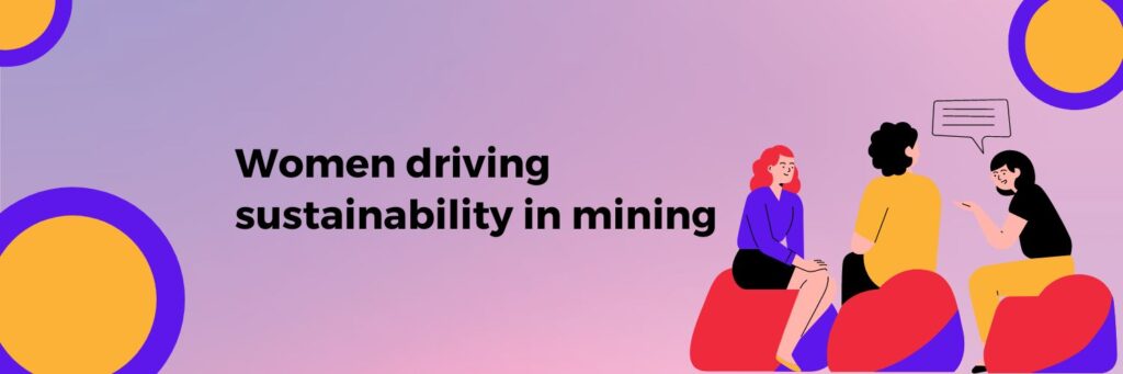 Illustration of three women sitting and having a conversation, with the text Women driving sustainability in mining on a purple and pink gradient background with yellow and purple circular accents.